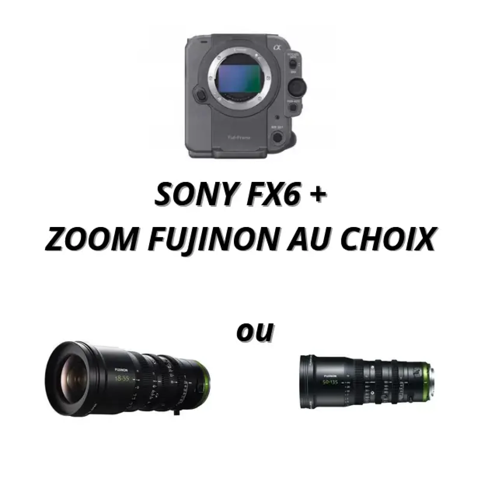 Pack Sony FX6 + Zoom Fujinon au choix (format APS-C) - Photo 1 sur 4