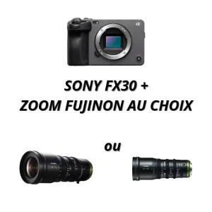 Location Pack Sony FX30 + Zoom Fujinon au choix (format APS-C)