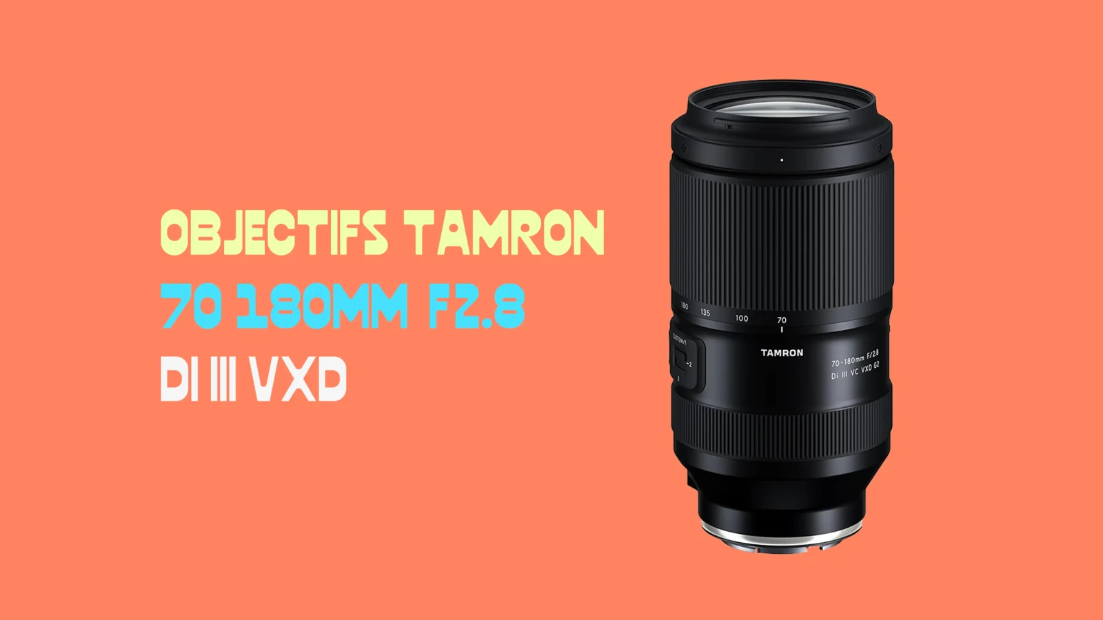 Tamron 70-180mm F/2.8 Di III VXD pour Sony FE - Photo 1 sur 1