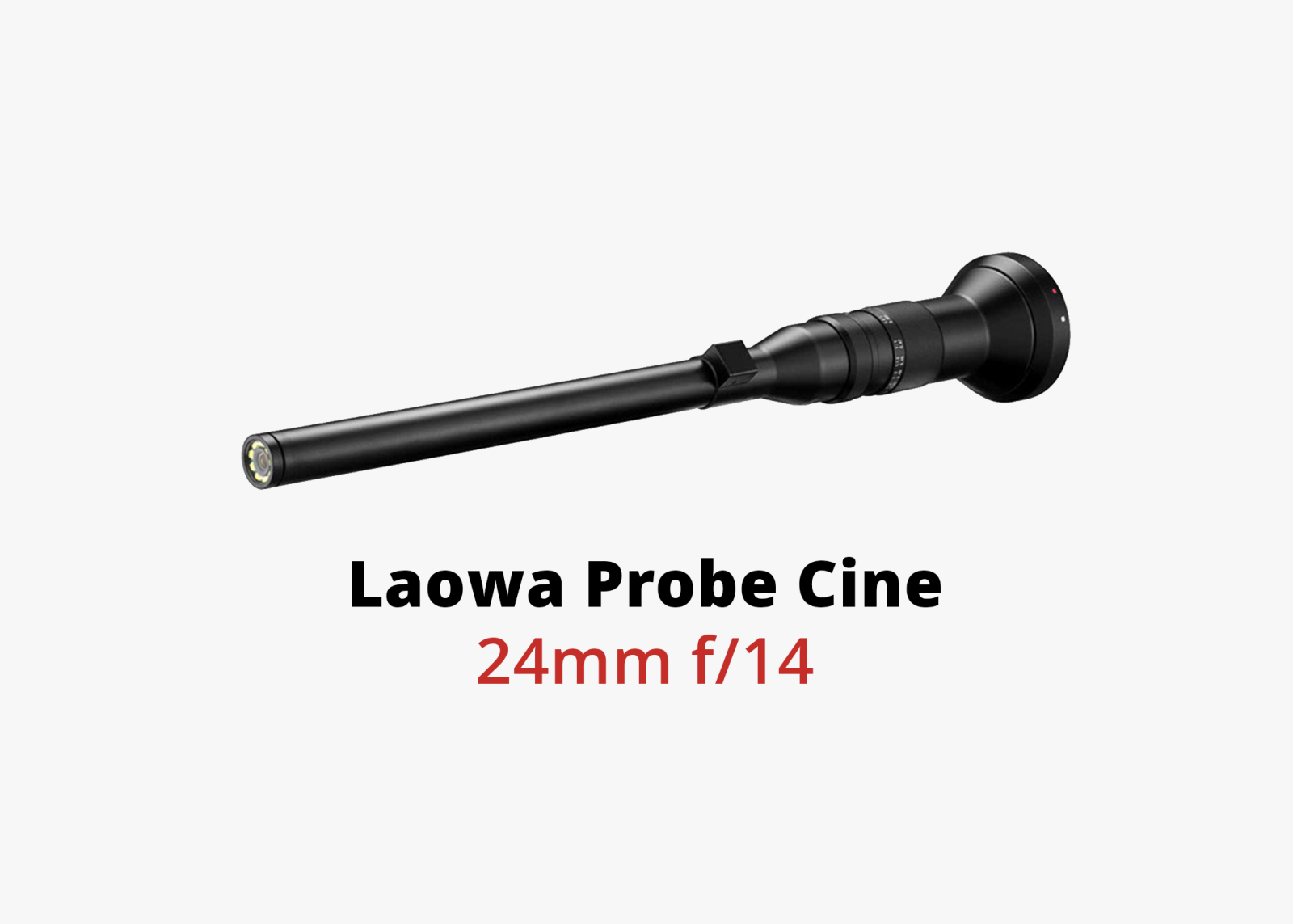 Laowa Probe Cine 24mm f/14 Objectif macro  - Photo 1 sur 1