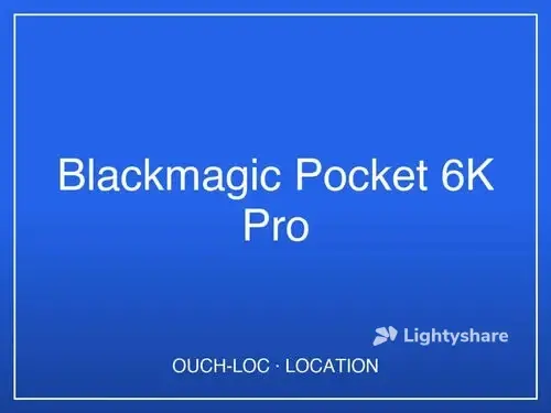 Location Blackmagic Pocket 6K Pro